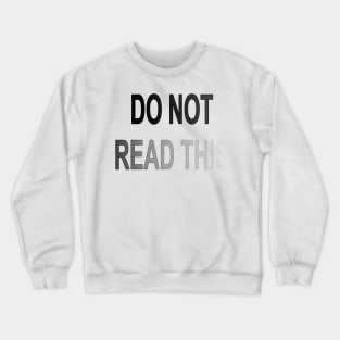 DO NOT READ THIS 02 Crewneck Sweatshirt